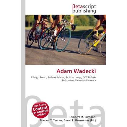 Thumbnail - Adam Wadecki, Ratgeber von Lambert M. Surhone, Miriam T. Timpledon, Susan F. Marseken