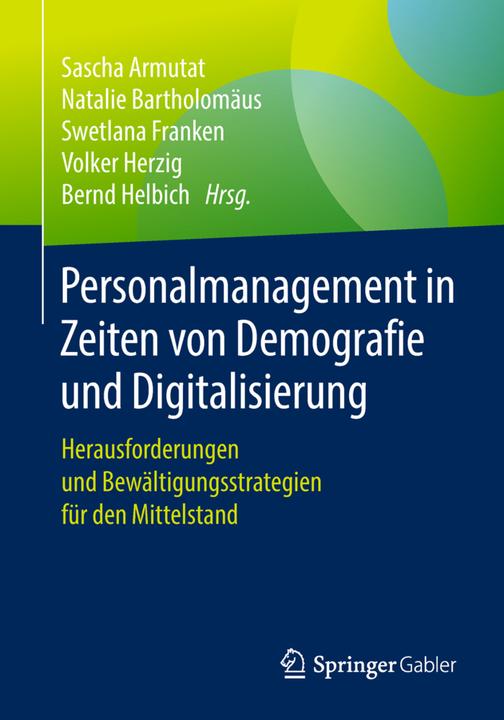 Energie-Label Personalmanagement in Zeiten von Demografie und Digitalisierung (Deutsch, Bernd Helbich, Natalie Bartholomäus, Sascha Armutat, Swetlana Franken, Volker Herzig, 2018)