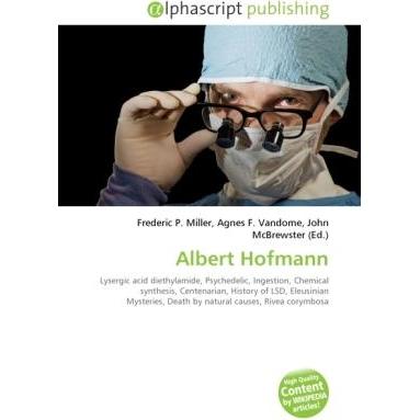 Albert Hofmann, Fachbücher von John McBrewster, Frederic P. Miller, Agnes F. Vandome