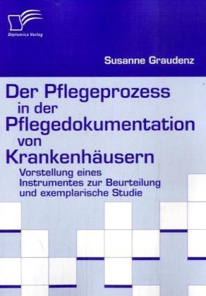 Produktbild Der Pflegeprozess in der Pflegedokumentation von Krankenhäusern (Deutsch, Susanne Graudenz, 2008)