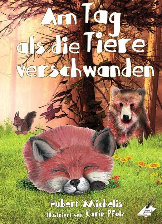 Am Tag, als die Tiere verschwanden (Deutsch, Hubert Michelis, 2018)