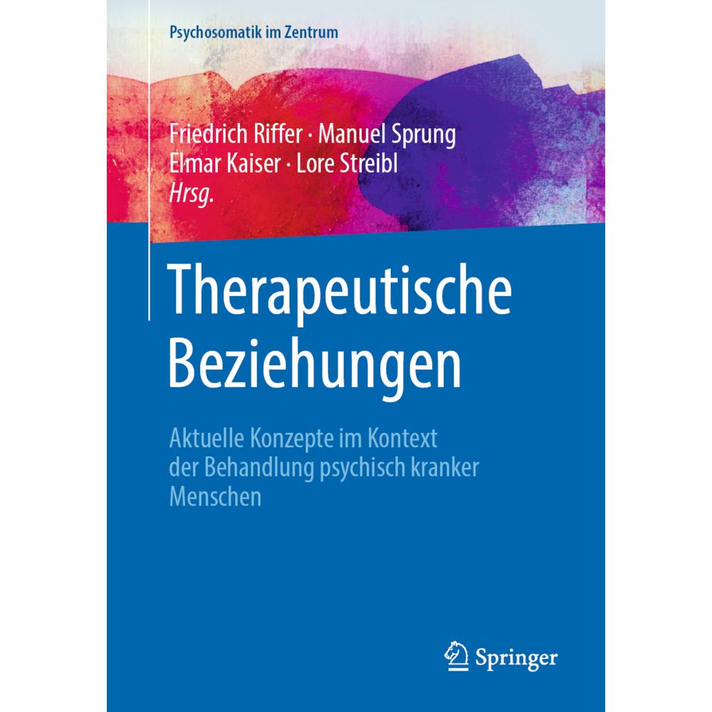 Therapeutische Beziehungen, Fachbücher von Manuel Sprung, Elmar Kaiser, Friedrich Riffer, Lore Elisabeth Streibl