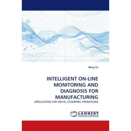 Intelligent On-Line Monitoring And Diagnosis For Manufacturing, Fachbücher