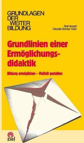 Produktbild Grundlinien einer Ermöglichungsdidaktik (Deutsch, Claudia Gómez Tutor, Rolf Arnold, 2007)