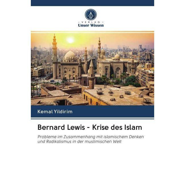 Bernard Lewis - Krise des Islam, Fachbücher von Kemal Yildirim