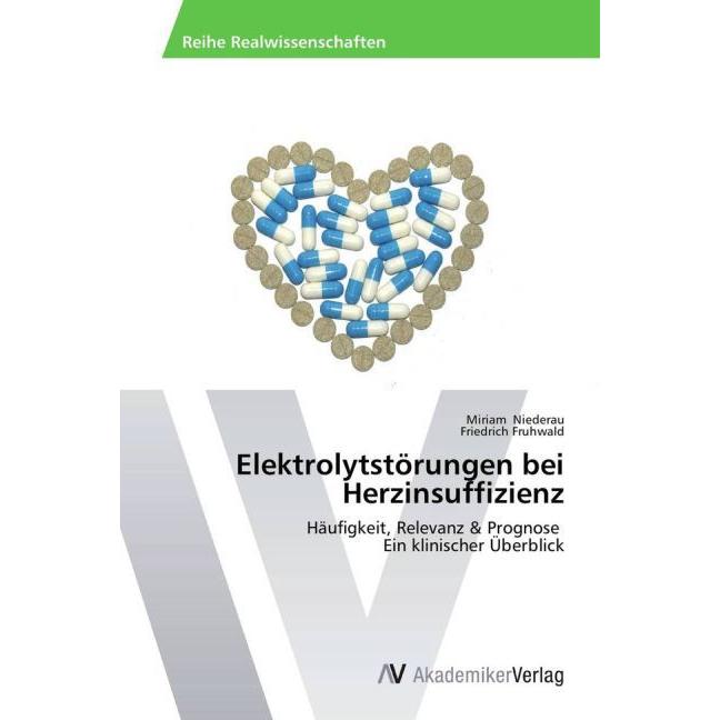 Elektrolytstörungen bei Herzinsuffizienz, Fachbücher von Friedrich Fruhwald, Miriam Niederau