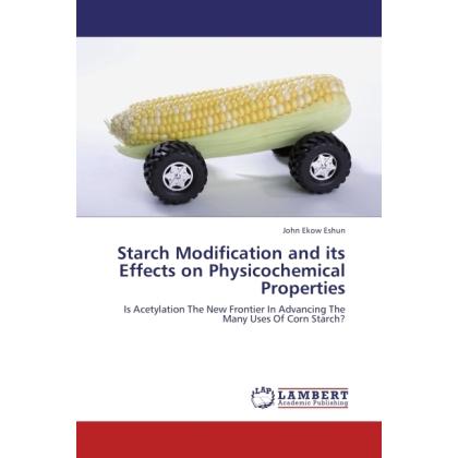 Starch Modification and its Effects on Physicochemical Properties, Fachbücher von John Ekow Eshun