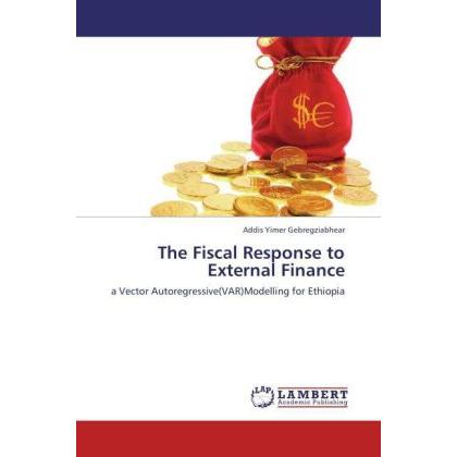 The Fiscal Response to External Finance, Fachbücher von Addis Yimer Gebregziabhear