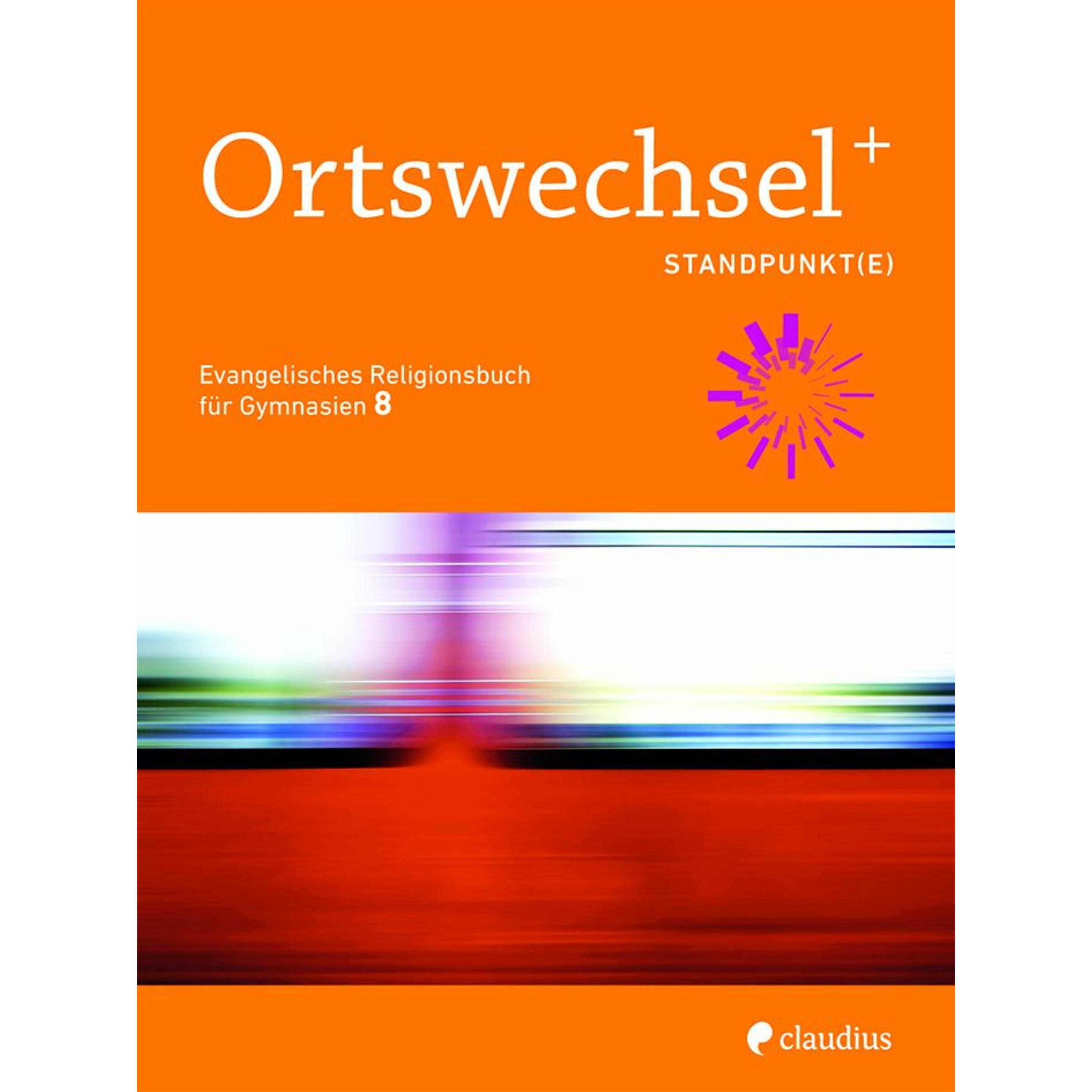 Ortswechsel PLUS 8 - Standpunkt(e), Schulbücher von Ingrid Grill-Ahollinger, Sebastian Görnitz-Rückert, Andrea Rückert, ...