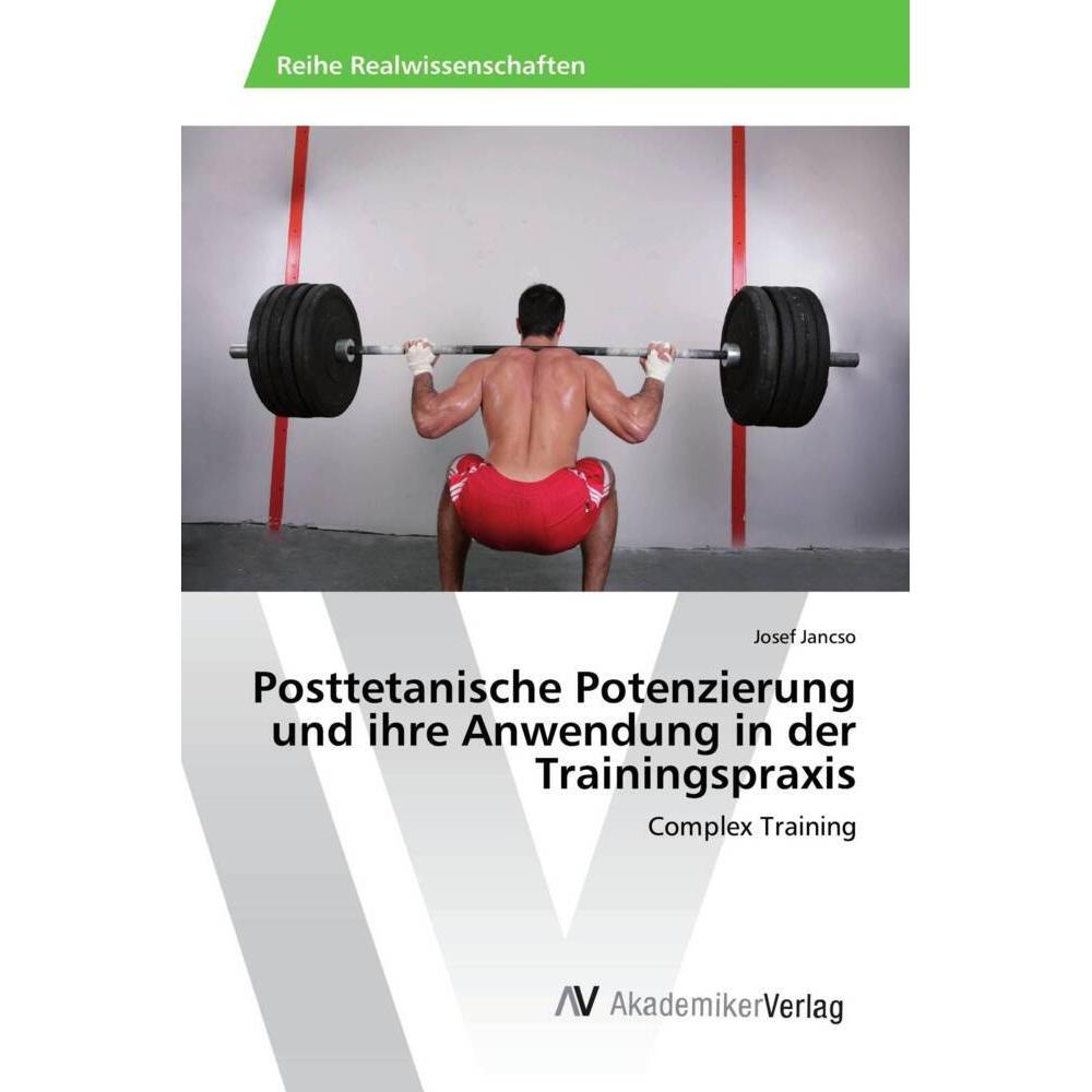Posttetanische Potenzierung und ihre Anwendung in der Trainingspraxis, Ratgeber von Josef Jancso