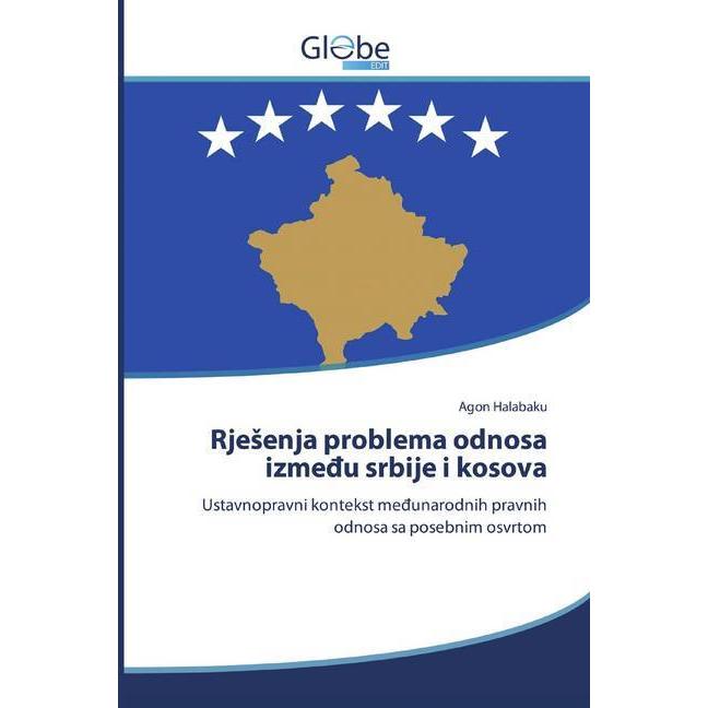 Rjesenja problema odnosa izme u srbije i kosova, Fachbücher von Agon Halabaku