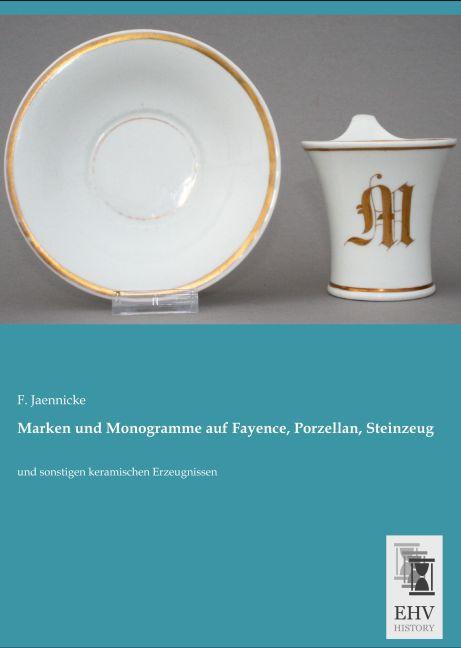 Produktbild Marken und Monogramme auf Fayence, Porzellan, Steinzeug (Deutsch, F. Jaennicke, 2015)