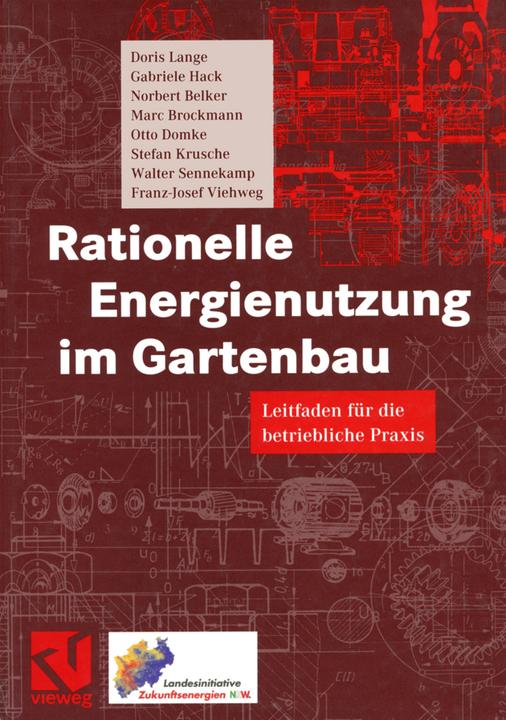 Produktbild Rationelle Energienutzung im Gartenbau (Deutsch, Doris Lange, Franz-Josef Viehweg, Gabriele Hack, Marc Brockmann, Norbert Belker, Otto Domke, Stefan Krusche, Walter Sennekamp, 2012)