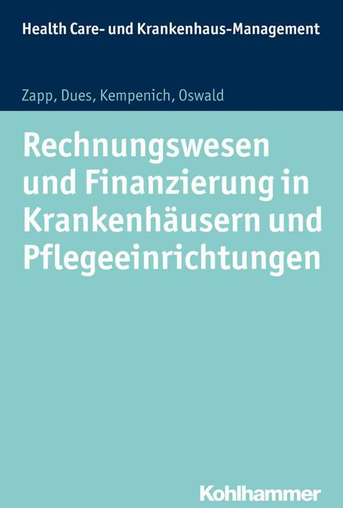Produktbild Rechnungswesen und Finanzierung in Krankenhäusern und Pflegeeinrichtungen (Deutsch, Clarissa Kurscheid, Claudia Dues, Edgar Kempenich, Winfried Zapp, 2017)