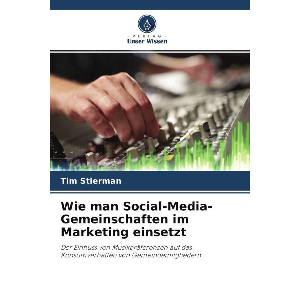 Wie man Social-Media-Gemeinschaften im Marketing einsetzt, Fachbücher von Tim Stierman