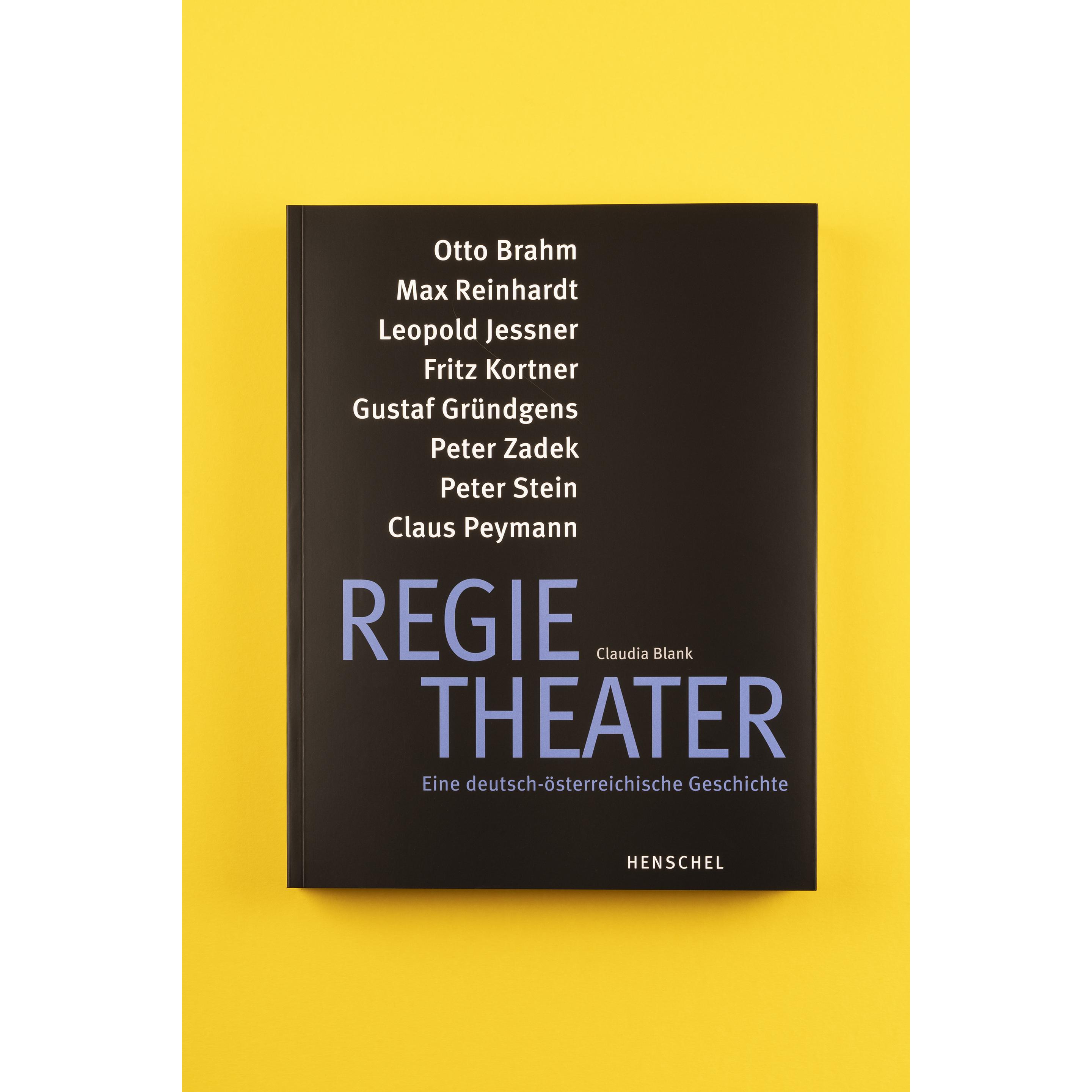 Thumbnail - Regietheater. Eine deutsch-österreichische Geschichte, Sachbücher von Claudia Blank