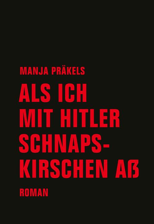 Produktbild Als ich mit Hitler Schnapskirschen ass (Deutsch, Manja Präkels, 2017)