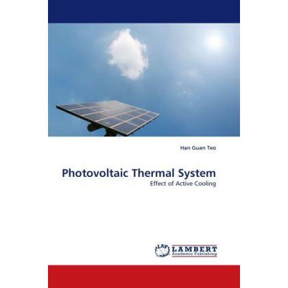 Photovoltaic Thermal System, Fachbücher von Han Guan Teo
