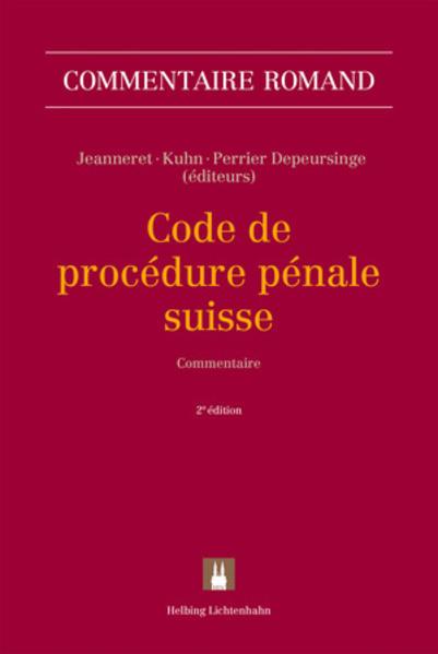 Code de procédure pénale suisse (Francese, Camille Perrier Depeursinge, André Kuhn, Yvan Jeanneret, 2019)