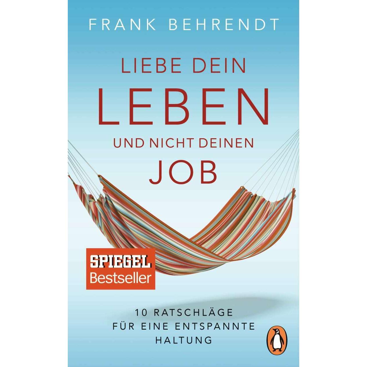 Liebe dein Leben und nicht deinen Job, Sachbücher von Frank Behrendt