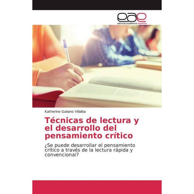 Técnicas de lectura y el desarrollo del pensamiento crítico, Fachbücher von Katherine Galiano Villalba