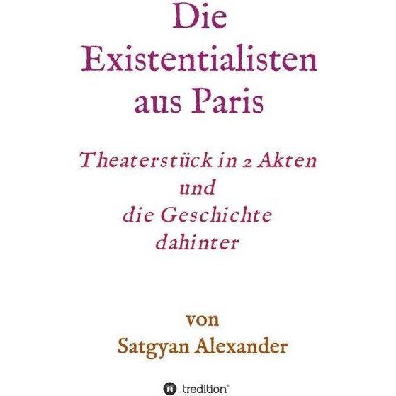 Die Existentialisten aus Paris, Belletristik von Satgyan Alexander