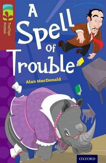 Image du produit Oxford Reading Tree Treetops Fiction: Level 15: A Spell of Trouble (Anglais, David Mostyn, Alan MacDonald, 2014)