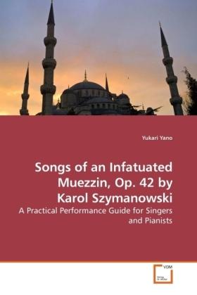 Image du produit Songs of an Infatuated Muezzin, Op. 42 by Karol Szymanowski (Yukari Yano, 2009)