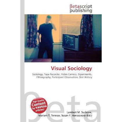 Visual Sociology, Fachbücher von Lambert M. Surhone, Miriam T. Timpledon, Susan F. Marseken