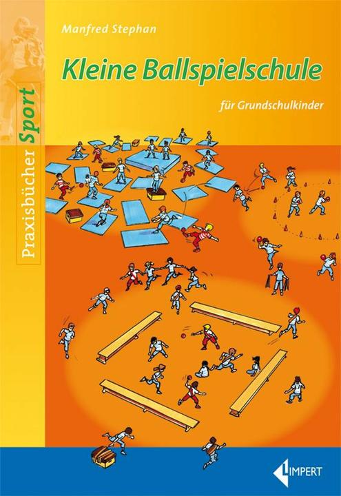 Produktbild Kleine Ballspielschule für Grundschulkinder (Deutsch, Manfred Stephan, 2012)