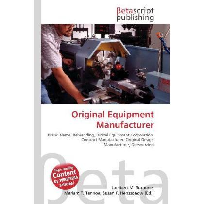 Original Equipment Manufacturer, Fachbücher von Lambert M. Surhone, Susan F. Marseken, Miriam T. Timpledon