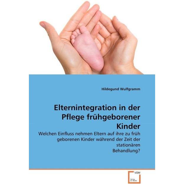 Elternintegration in der Pflege frühgeborener Kinder, Fachbücher