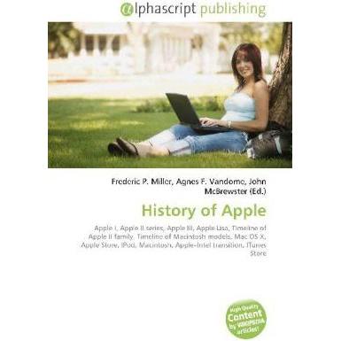 History of Apple, Fachbücher von Agnes F. Vandome, John McBrewster, Frederic P. Miller