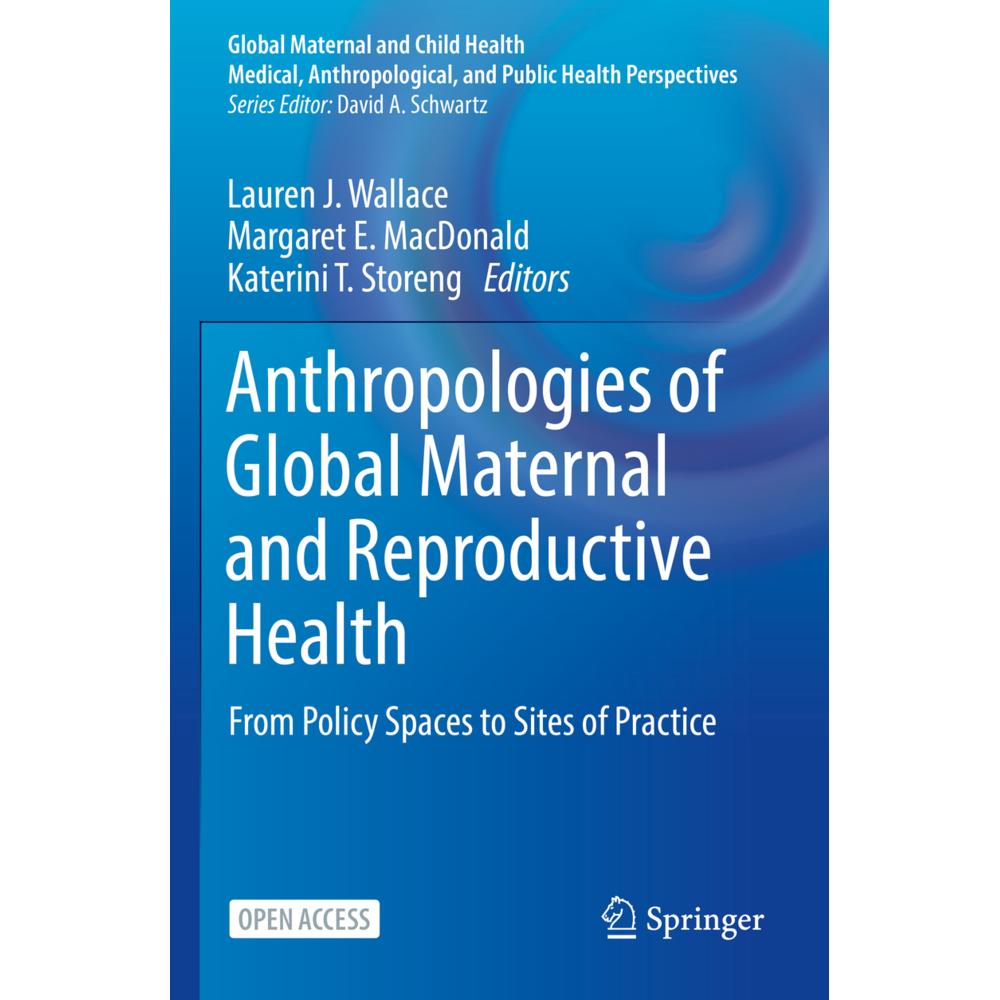 Anthropologies of Global Maternal and Reproductive Health, Fachbücher von Margaret E. MacDonald, Katerini T. Storeng, La...