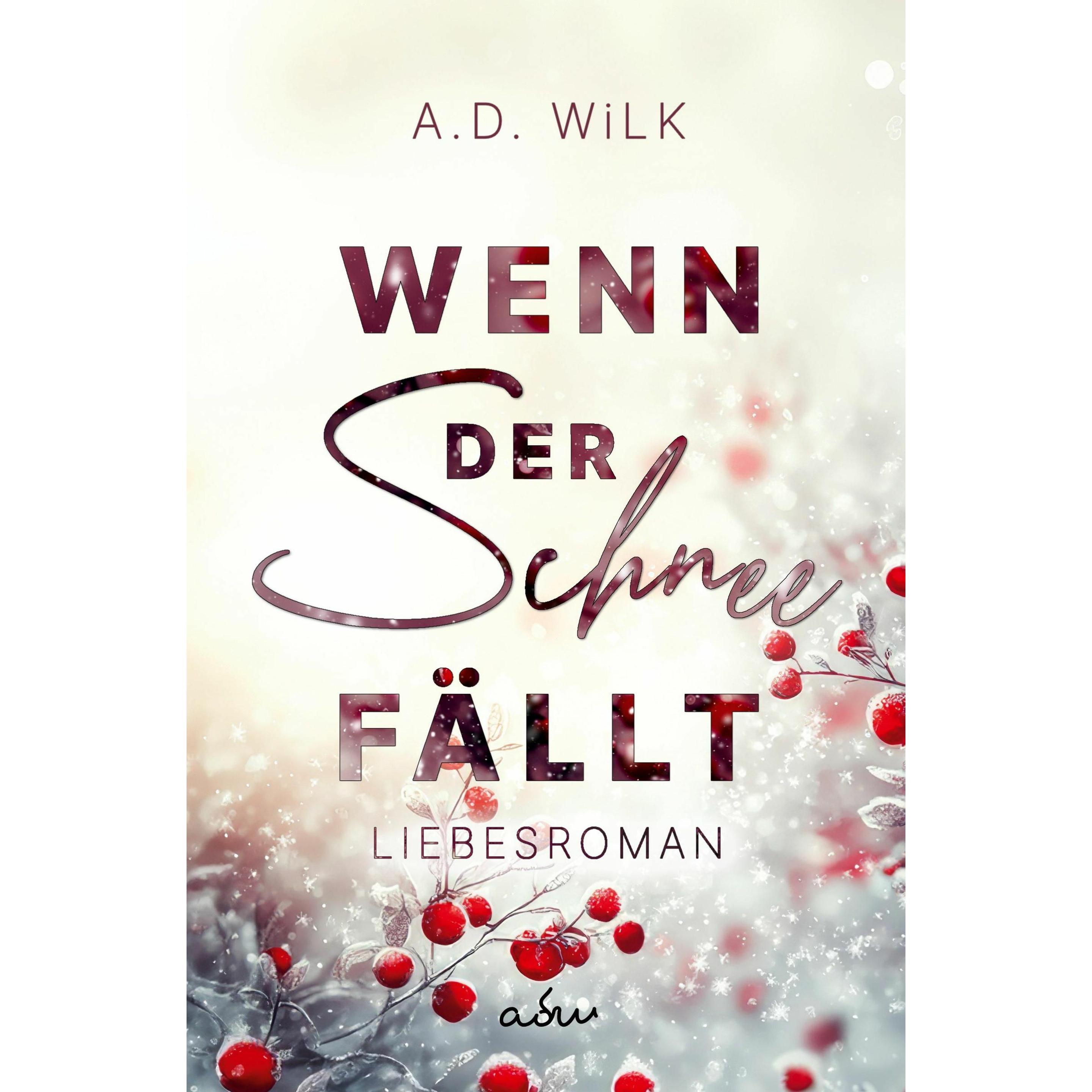 Wenn der Schnee fllt, Belletristik von A. D. WiLK