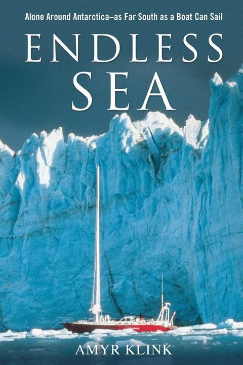 Produktbild Endless Sea: Alone Around Antarctica--As Far South as a Boat Can Sail (Englisch, 2008)