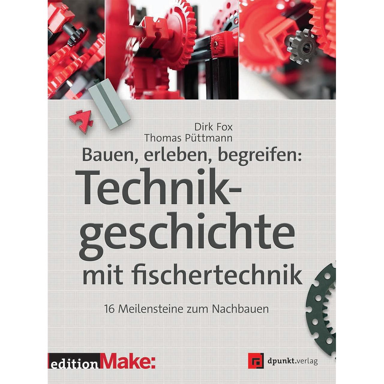 Technikgeschichte mit fischertechnik, Fachbücher von Dirk Fox, Thomas Püttmann