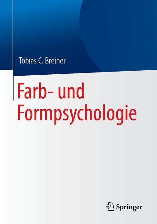 Produktbild Farb- und Formpsychologie (Deutsch, Tobias C. Breiner, 2018)