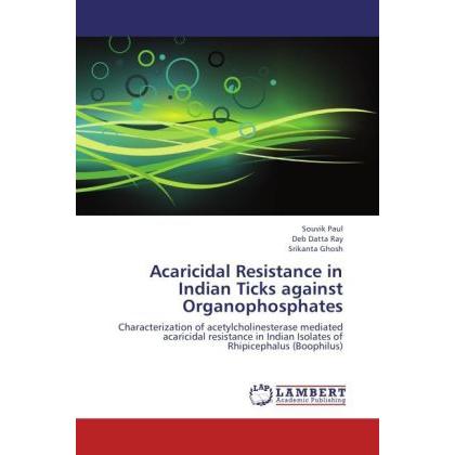Acaricidal Resistance in Indian Ticks against Organophosphates, Fachbücher