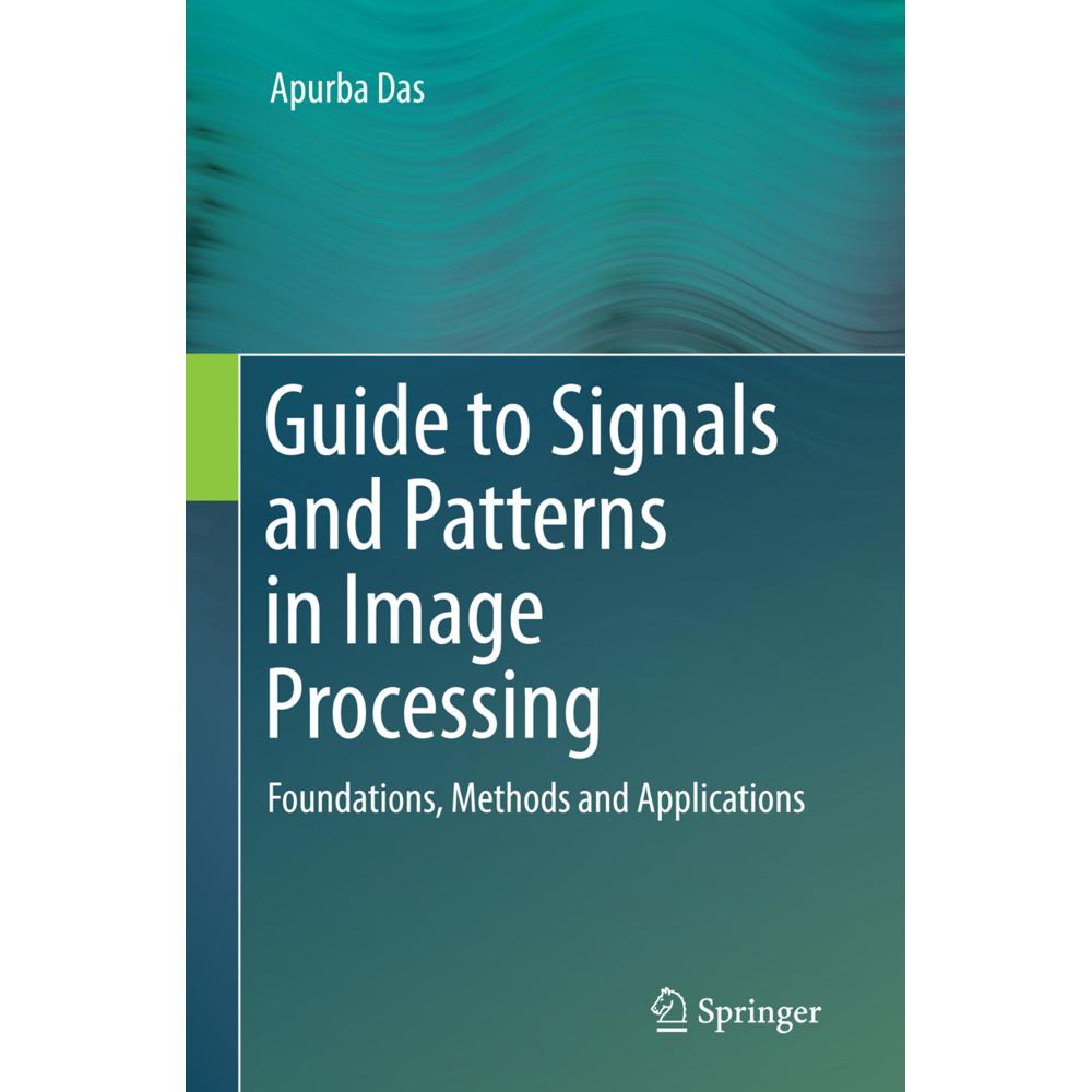 Guide to Signals and Patterns in Image Processing, Fachbücher von Apurba Das