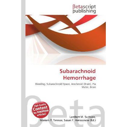 Subarachnoid Hemorrhage, Fachbücher von Lambert M. Surhone, Miriam T. Timpledon, Susan F. Marseken