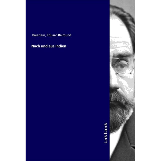 Nach und aus Indien, Ratgeber von Eduard Raimund Baierlein