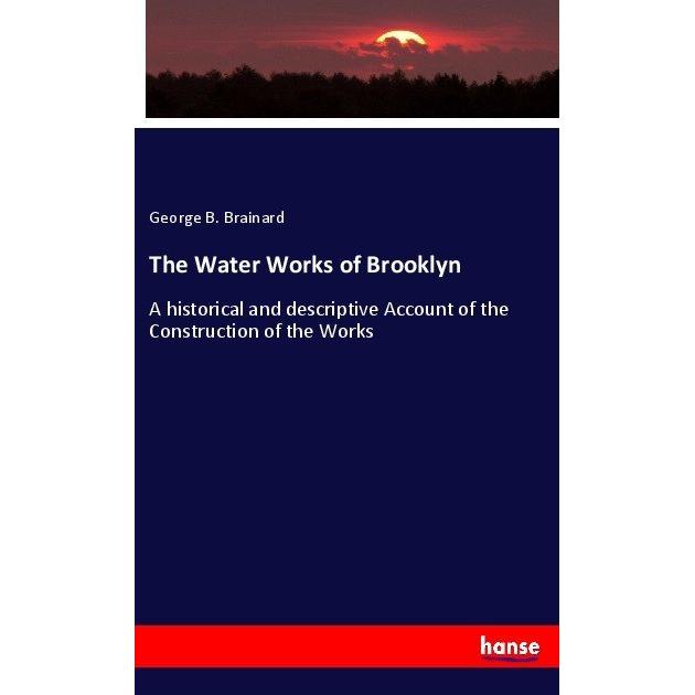 The Water Works of Brooklyn, Fachbücher von George B. Brainard