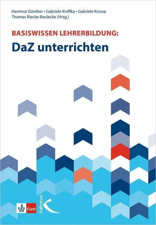 Produktbild Basiswissen Lehrerbildung: DaZ unterrichten (Deutsch, Gabriela Knoop, Gabriele Kniffka, Hartmut Günther, Thomas Riecke-Baulecke, 2023)