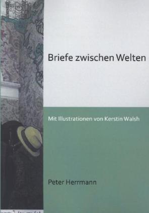 Produktbild Briefe zwischen Welten (Deutsch, Peter Herrmann, 2013)
