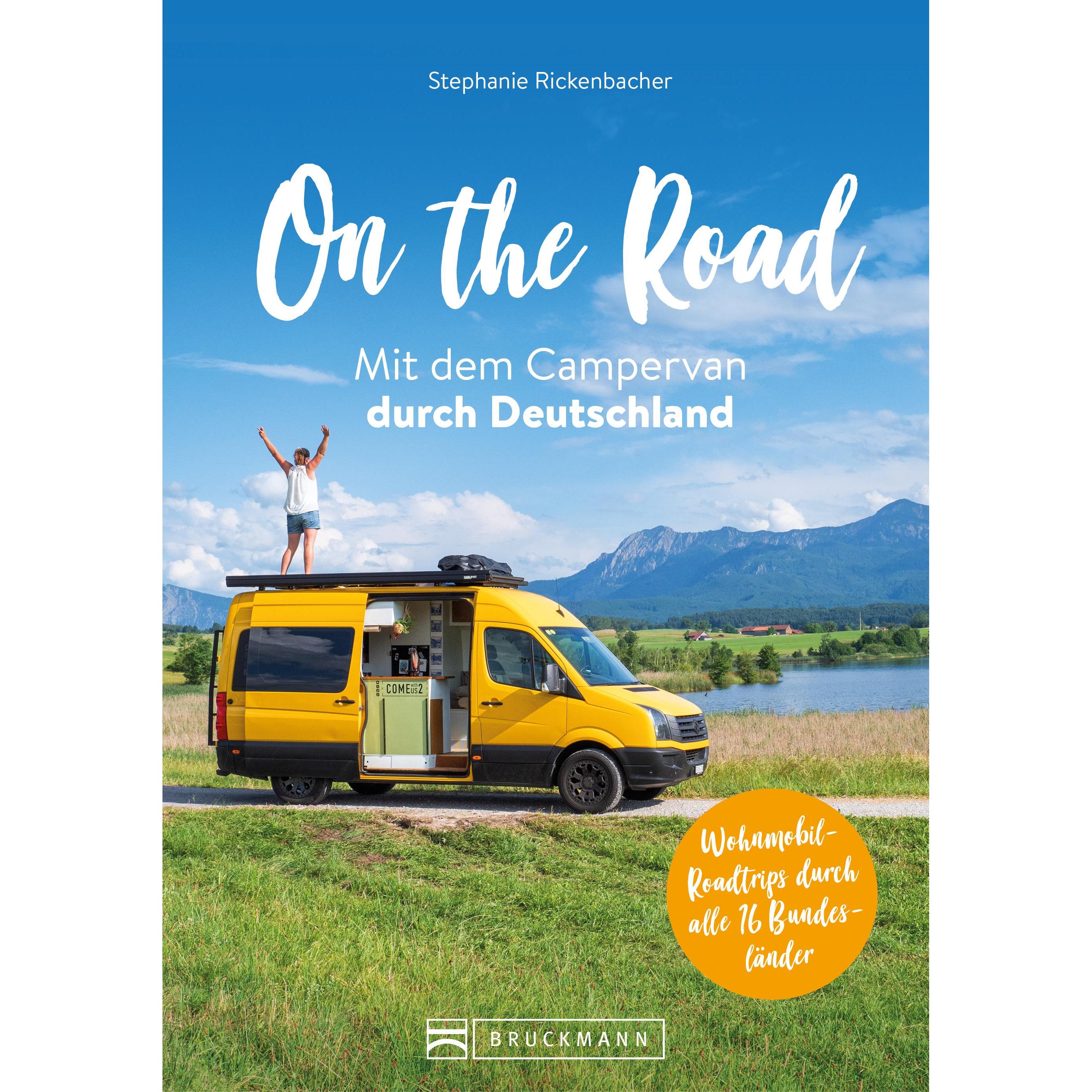 On the Road Mit dem Campervan durch Deutschland, Ratgeber von Stephanie Rickenbacher