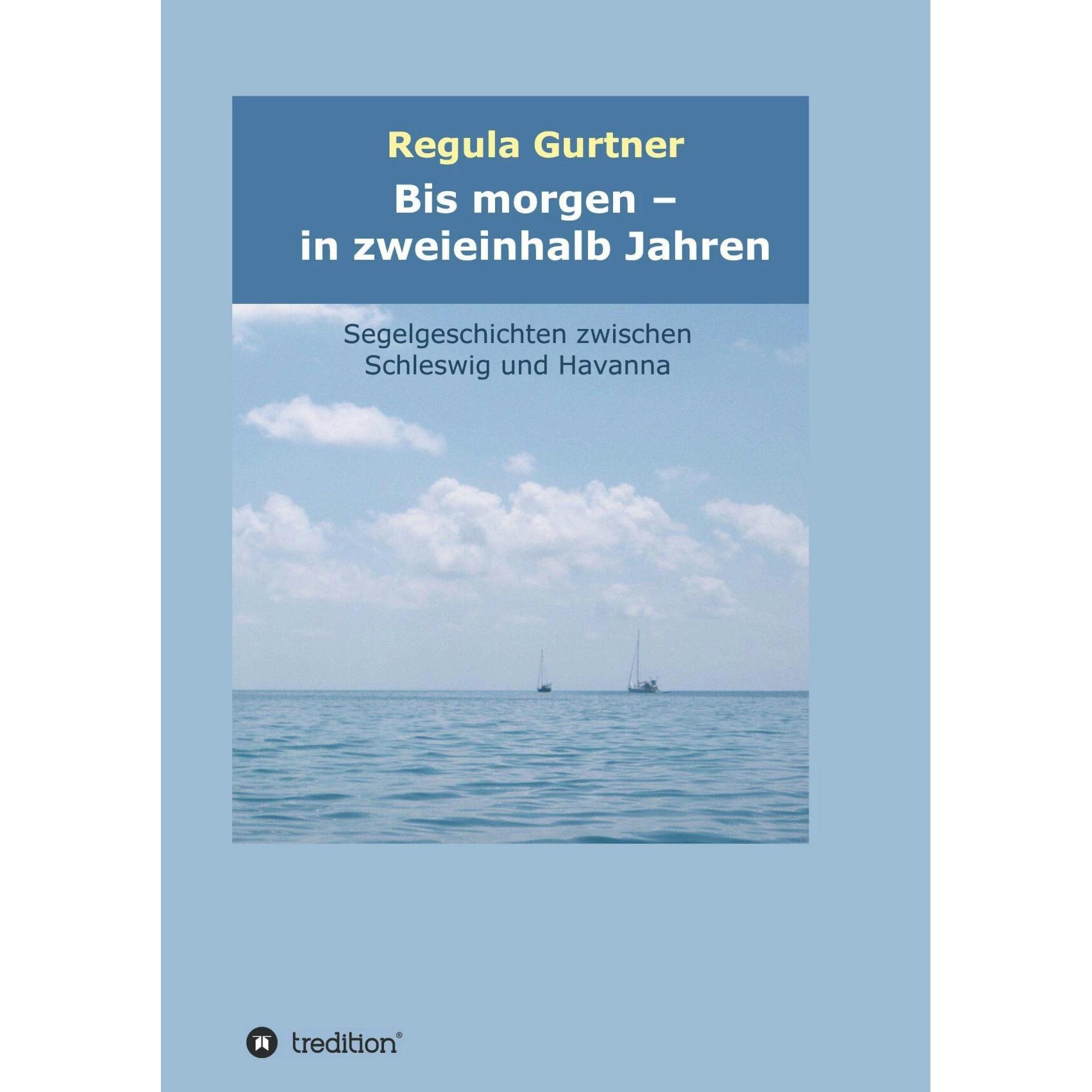 Bis morgen - in zweieinhalb Jahren, Belletristik von Regula Gurtner