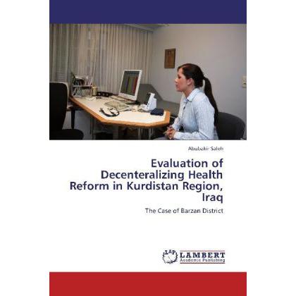 Evaluation of Decenteralizing Health Reform in Kurdistan Region, Iraq, Fachbücher