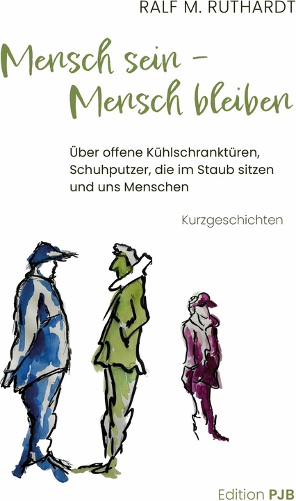 Produktbild Ruthardt:Mensch sein - Mensch bleiben (Deutsch, Ralf M. Ruthardt, 2024)