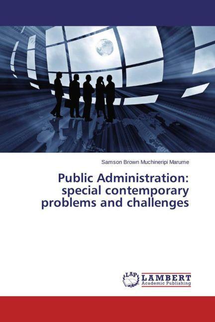 Produktbild Public Administration: special contemporary problems and challenges (Samson Brown Muchineripi Marume, 2015)